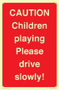 caution-children-playing-please-drive-slowly~